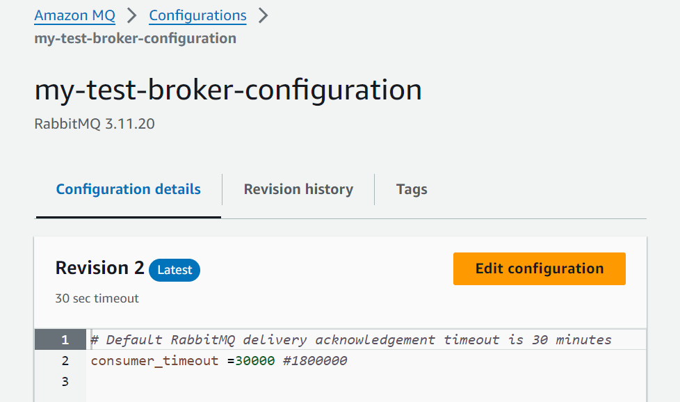 RabbitMQ configuration in Amazon MQ to override the consumer_timeout value to be 30 seconds instead of the default 30 minutes.