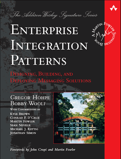 Enterprise Integration Patterns: Designing, Building, and Deploying Messaging Solutions