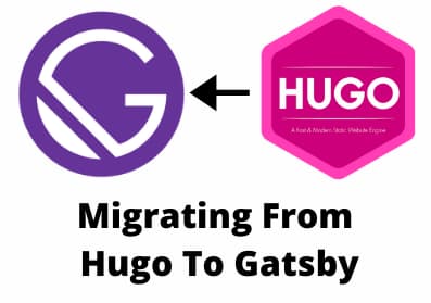 Cover image for: Migrating My Blog From Hugo To Gatsby